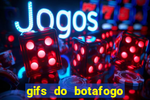 gifs do botafogo para whatsapp